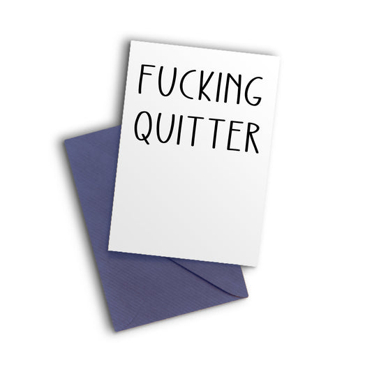 F*#king Quitter